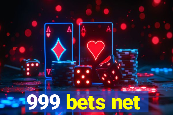 999 bets net